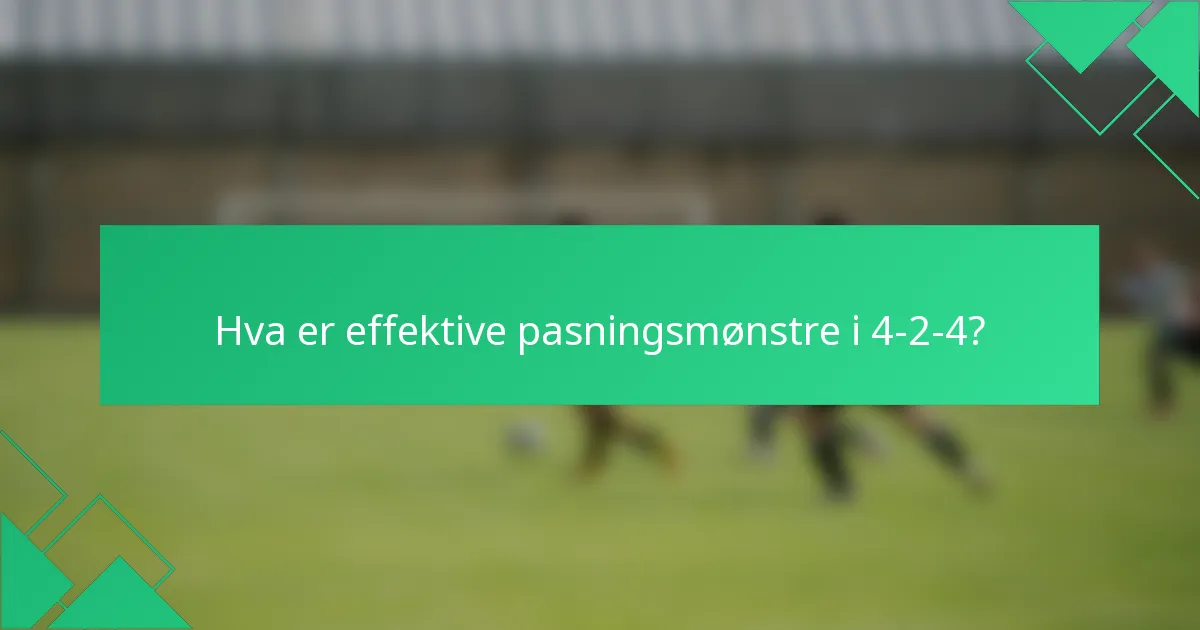 Hva er effektive pasningsmønstre i 4-2-4?
